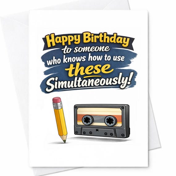 Happy Birthday To Someone Who Knows How To Use These Simultaneously Funny Card Pencil Cassette Retro Humor Gift C1041