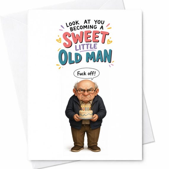 Look At You Becoming A Sweet Little Old Man Funny Birthday Card Grumpy Grandpa Cake Rude Humor Gift For Him C1076