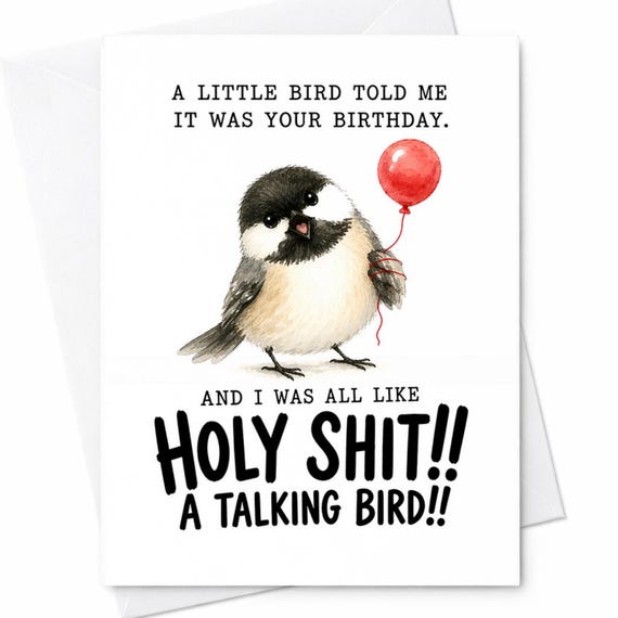 Funny Talking Bird Birthday Card A Little Bird Told Me It Was Your Birthday Holy Shit Talking Bird Adult Card Gift C1084