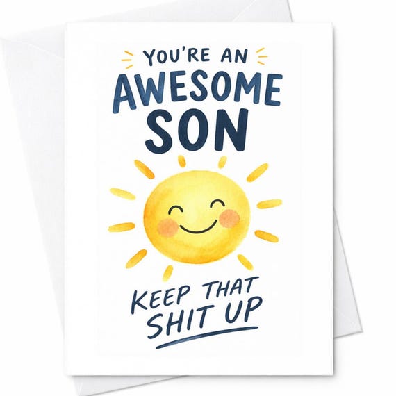 Funny Son Birthday Card You're An Awesome Son Keep That Shit Up Cute Encouragement Card Son Humor Birthday Card Gift C1090
