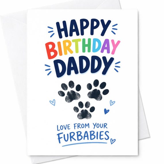 Happy Birthday Daddy Card Love From Your Furbabies Dog Mom Card Pet Lover Birthday Card Cute Paw Print Card For Dog Dad C1103