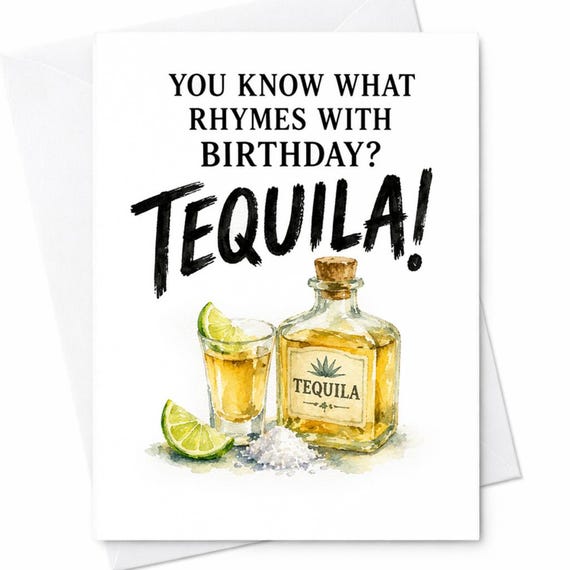 Funny Tequila Birthday Card You Know What Rhymes With Birthday Tequila Adult Humor Drinking Birthday Card Party Gift C1086