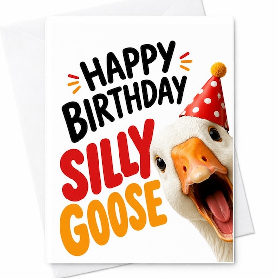 Funny Goose Birthday Card Happy Birthday Silly Goose Animal Humor Birthday Card Cute Goose Pun Card Friend Gift Idea C1093