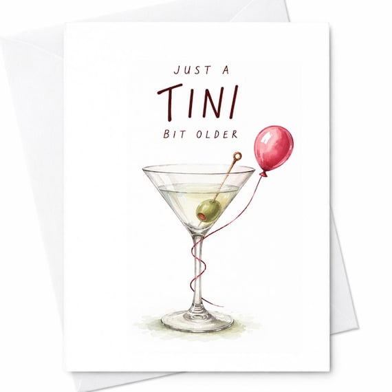 Funny Birthday Card Just A Tini Bit Older Martini Birthday Card Cute Cocktail Card For Friend Humor Aging Joke Alcohol Birthday C1102