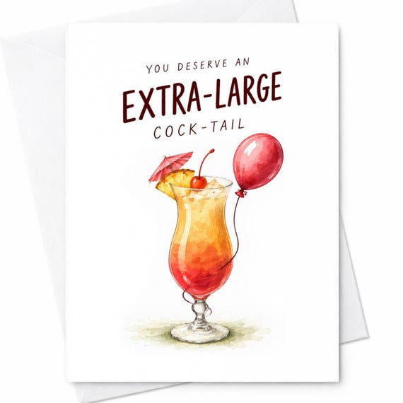 You Deserve An Extra Large Cocktail Funny Birthday Card Rude Adult Humor Card Naughty Joke Card For Him Her Sarcastic Gift Idea C1107