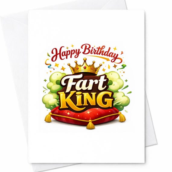 Happy Birthday Fart King Funny Birthday Card Gag Birthday Card For Him Husband Boyfriend Adult Humor Card Funny Gift Idea C1121
