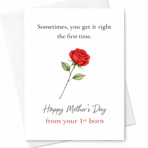 Sometimes You Get It Right The First Time Happy Mother’s Day Card From Your 1st Born Funny Mom Gift Cute Floral Card C1129