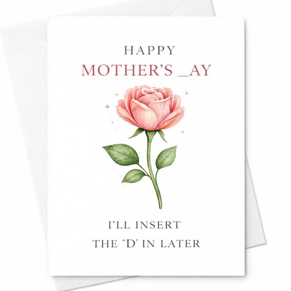 Happy Mother’s Day I’ll Insert The D Later Funny Mother’s Day Card Naughty Adult Humor Card Wife Girlfriend Card Gift For Her C1126