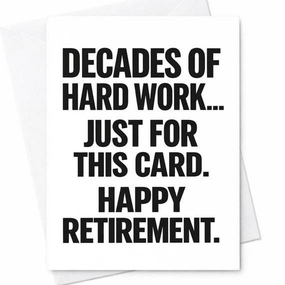 Decades Of Hard Work Just For This Card Happy Retirement Card Funny Retirement Gift Coworker Leaving Job Card C1131