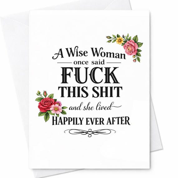 A Wise Woman Once Said Fuck This Shit Card Funny Retirement Card Coworker Gift Leaving Job Card Sarcastic Humor Gift For Her C1142
