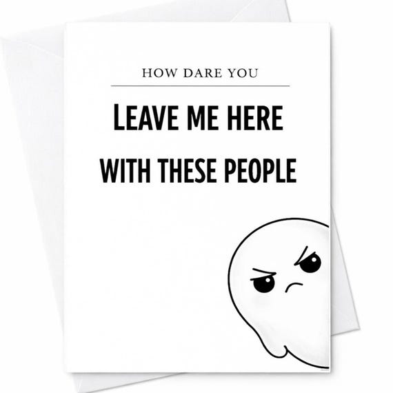 How Dare You Leave Me Here With These People Card Funny Retirement Card Coworker Gift Leaving Job Card Sarcastic Humor Card C1148