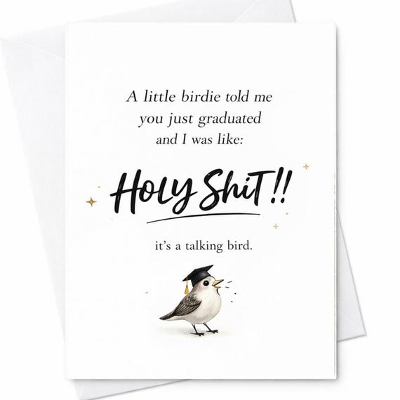 Funny Graduation Card A Little Birdie Told Me You Graduated Holy Shit Talking Bird Congrats Grad Card College Graduation Friend C1155