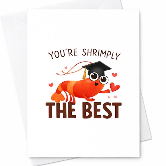 Funny Shrimp Graduation Card You're Shrimply The Best Cute Seafood Pun Congrats Grad Card College Graduation Gift Idea C1177