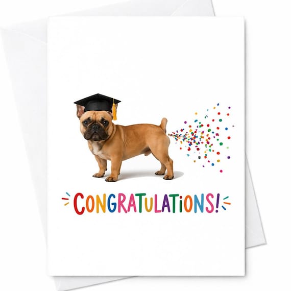 Congratulations Funny Graduation Card French Bulldog Grad Card Cute Dog Graduation Congrats Card College High School Graduate C1183