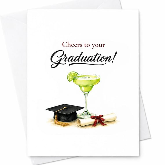 Cheers To Your Graduation Card Funny Graduation Card Margarita Drink Graduation Gift College Graduation Congrats High School Grad C1160