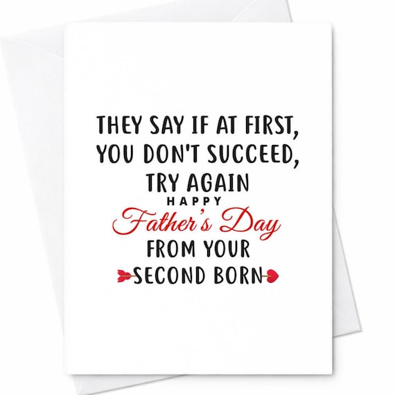 If At First You Dont Succeed Try Again Fathers Day Card From Second Born Funny Dad Card Humor Fathers Day Gift From Child C1194