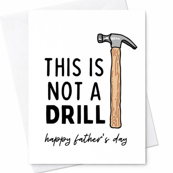 This Is Not A Drill Fathers Day Card Funny Dad Card Hammer Pun Fathers Day Gift For Dad Diy Dad Card Handyman Humor Card C1197