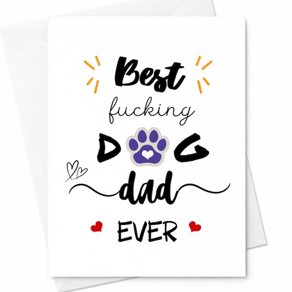 Best Fucking Dog Dad Ever Fathers Day Card Funny Dog Dad Card Pet Lover Gift Dog Owner Fathers Day Humor Card For Dad C1209
