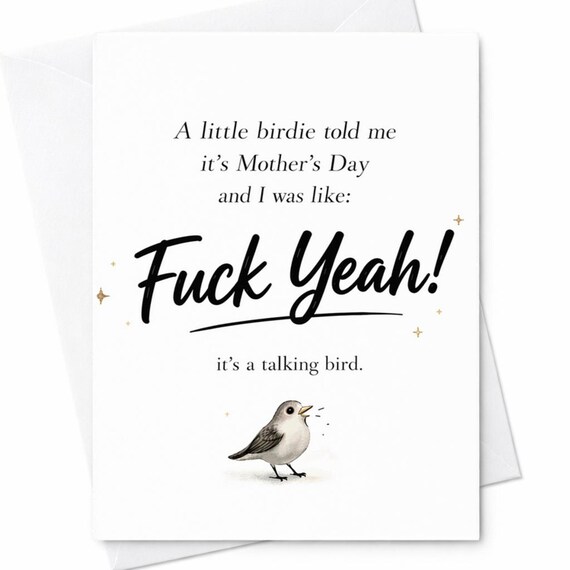 A Little Birdie Told Me It’s Mother’s Day Funny Card Fuck Yeah Talking Bird Humor Sarcastic Mother’s Day Gift C1215