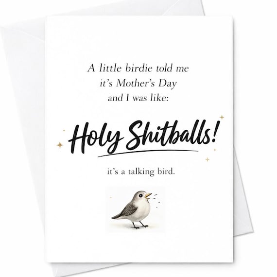 A Little Birdie Told Me It’s Mother’s Day Funny Card Holy Shitballs Talking Bird Humor Sarcastic Mother’s Day Gift C1210