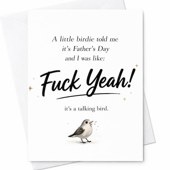 A Little Birdie Told Me It's Father's Day Funny Card with Sarcastic Talking Bird for Dad - Fuck Yeah Father's Day Gift Idea C1222