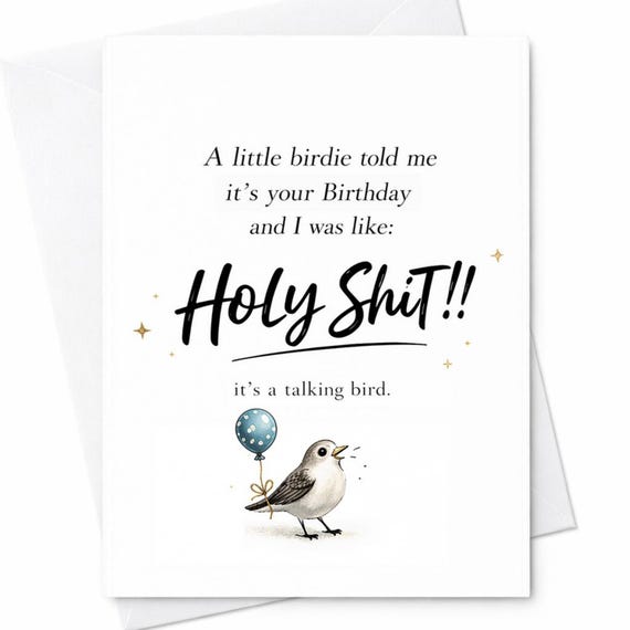 Funny Birthday Card A Little Birdie Told Me It's Your Birthday Holy Shit Talking Bird Sarcastic Rude Snarky Dark Humor Card C1223