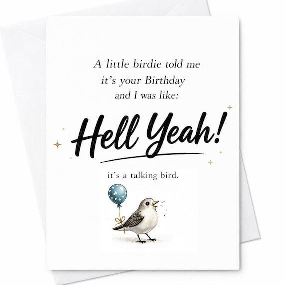 A Little Birdie Told Me It’s Birthday Funny Card Hell Yeah Talking Bird Humor Sarcastic Birthday Gift C1228