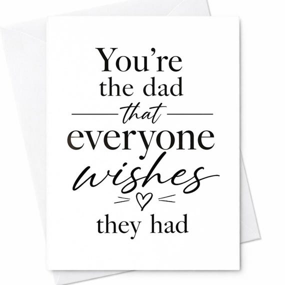 Funny Father's Day Card You're the Dad Everyone Wishes They Had - Appreciation Card from Kids, Wife, Husband - Funny Dad Card C1231