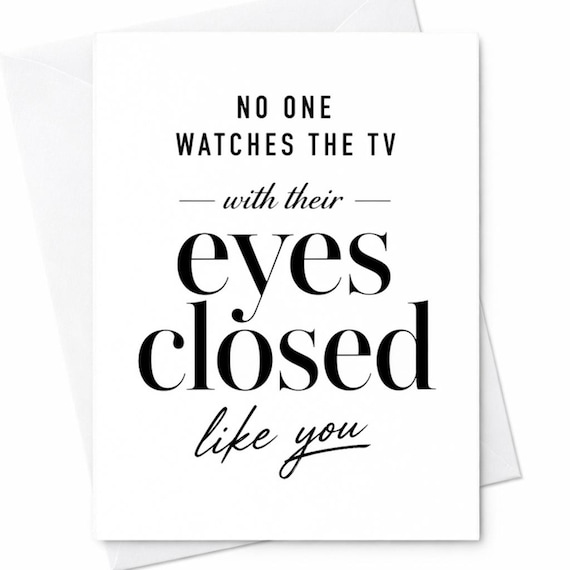 Funny Father's Day Card for Dad - No One Watches TV With Their Eyes Closed Like You - Lazy Dad Joke Card for Father's Day Gift C1238