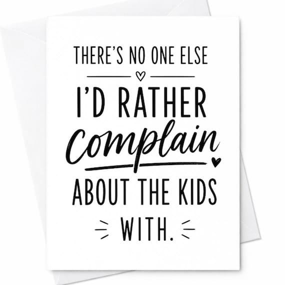 Funny Fathers Day Card Id Rather Complain About The Kids With You Humor Dad Gift From Wife Husband Parents Card C1256