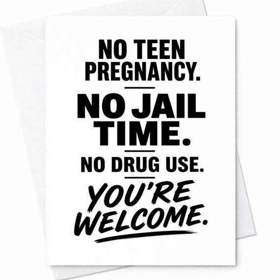 Funny Father's Day Card for Dad - No Teen Pregnancy, No Jail Time, No Drug Use - You're Welcome! Adult Joke from Kids, Dad Gift C1242
