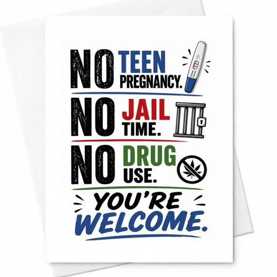 Funny Father's Day Card from Kids - No Teen Pregnancy, No Jail Time, No Drug Use - You're Welcome Dad! Adult Joke Greeting Card C1243