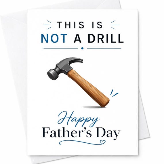 Funny Fathers Day Card This Is Not A Drill Dad Card Hammer Dad Joke For Dad From Kids Happy Fathers Day Card C1304