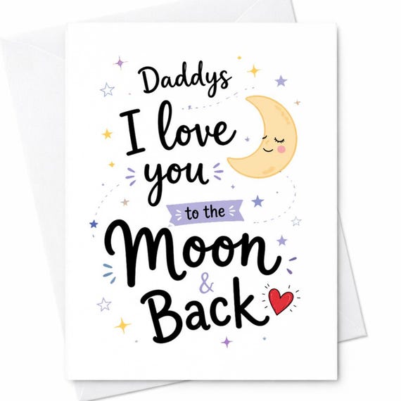 Sweet Father's Day Card for Daddy I Love You to the Moon and Back from Kids, Son, Daughter - Happy Father's Day Card for Dad C1306