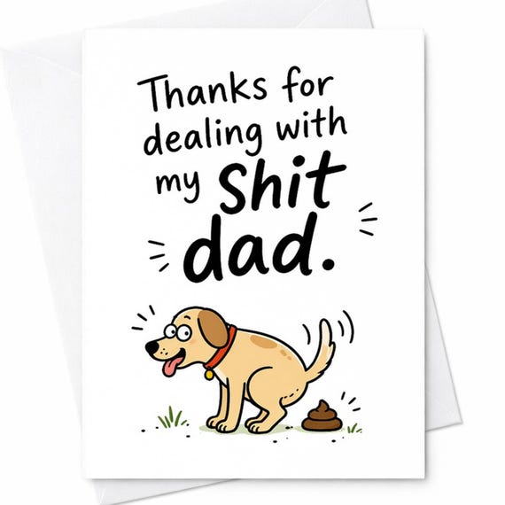 Funny Fathers Day Card From Dog Crude Humor Dad Card Thanks For Dealing With Me Dad Card From Son Daughter Joke C1328