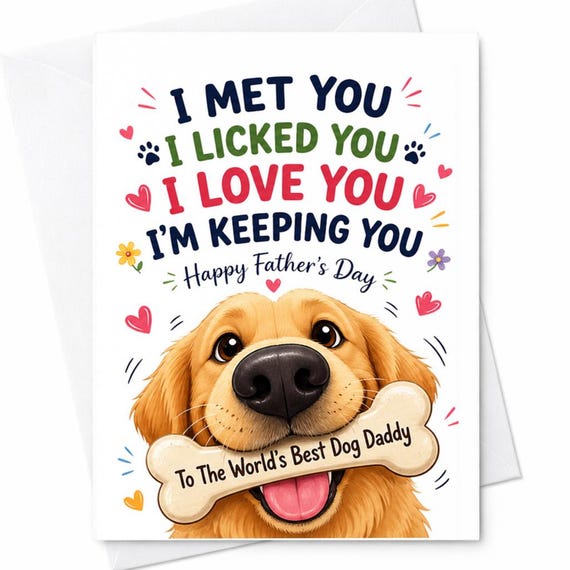 Funny Dog Dad Fathers Day Card From Dog I Met You I Licked You I Love You Card Pet Dad Card From Puppy Dog Daddy C1330