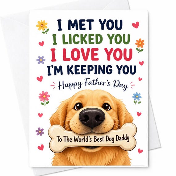 Funny Dog Dad Fathers Day Card From Dog I Met You I Licked You I Love You Card Pet Dad Card From Puppy Dog Daddy Card C1329