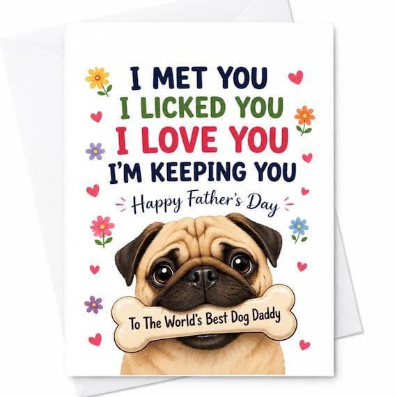 Funny Dog Dad Fathers Day Card From Dog I Met You I Licked You I Love You Card Pug Dog Daddy Card Pet Dad Card C1331