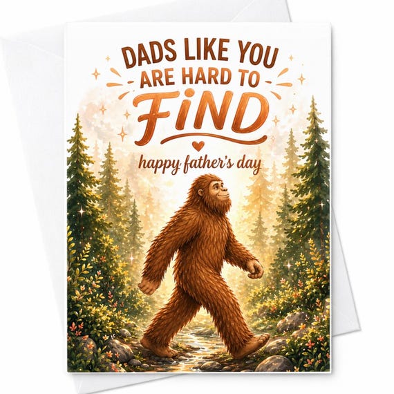 Dads Like You Are Hard To Find Funny Fathers Day Card Bigfoot Dad Card Sasquatch Humor Card From Kids C1341