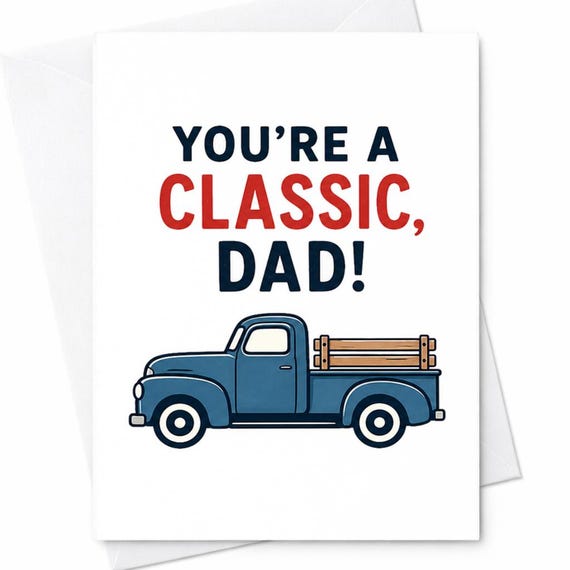 Funny Fathers Day Card You’re A Classic Dad Vintage Truck Card Classic Car Dad Card From Kids Husband Humor Card C1346