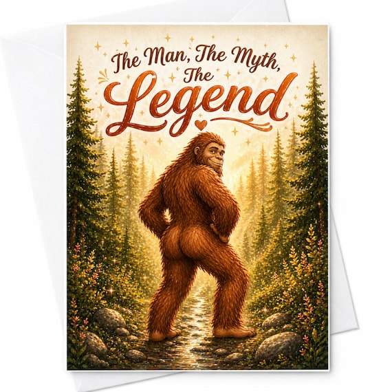 The Man The Myth The Legend Funny Fathers Day Card Big Bootty Dad Card Sasquatch Dad Gift Funny Dad Joke Card Bigfoot Dad Card C1365