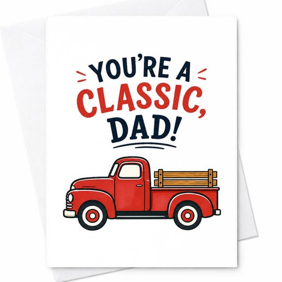 Funny Father's Day Card for Dad - You're a Classic Dad with Vintage Truck Design - Perfect from Kids or Husband, Classic Car Theme C1347