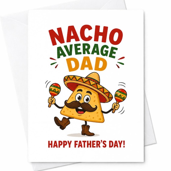 Funny Fathers Day Card Nacho Average Dad Taco Pun Card Mexican Dad Humor Card From Kids Husband Dad Joke C1351