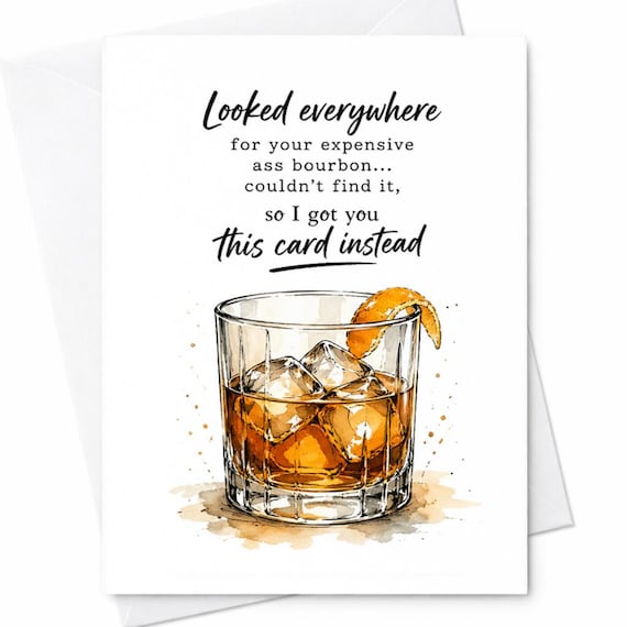 Funny Father's Day Card for Dad - Searched Everywhere for Your Expensive Bourbon, Couldn't Find It, Got You This Instead C1358