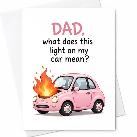 Funny Father's Day Card for Dad from Daughter - Dad, What Does This Light On My Car Mean? Cute Car Joke Card for Dad's Birthday C1374
