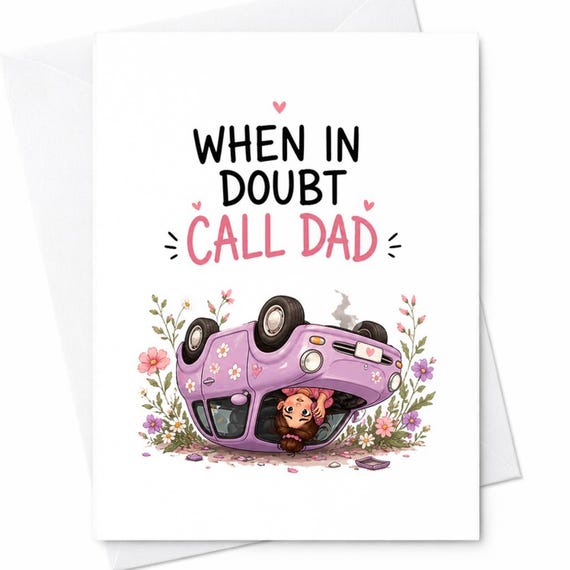 When In Doubt Call Dad Funny Fathers Day Card Dad Gift From Daughter Cute Car Humor Card C1378