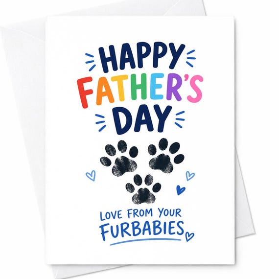 Happy Father's Day Love From Your Furbabies Dog Dad Fathers Day Card Pet Dad Card Cute Dog Paw Card Gift For Dog Dad C1394