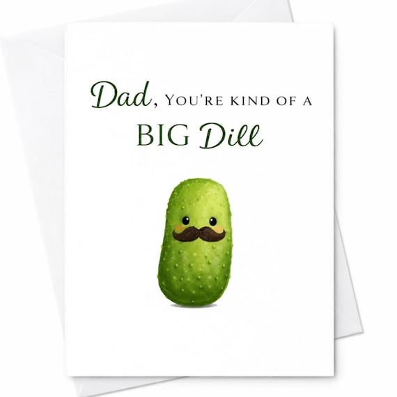 Dad You're Kind Of A Big Dill Funny Fathers Day Card Dad Card Cute Pickle Pun Card Gift For Dad C1408