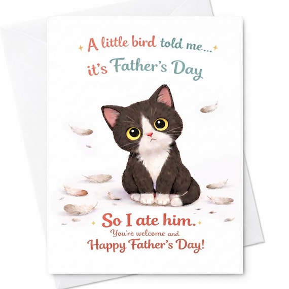 A Little Bird Told Me It's Father's Day So I Ate Him Funny Fathers Day Card Dad Card Cat Humor Card Gift For Dad C1411