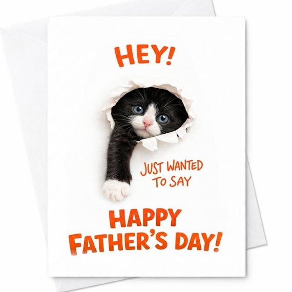 Hey Just Wanted To Say Happy Father's Day Cat Card Cute Kitten Father's Day Card Funny Dad Card From Kids Pet Dad Gift C1423